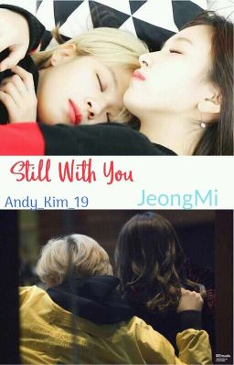 Still With You || JeongMi