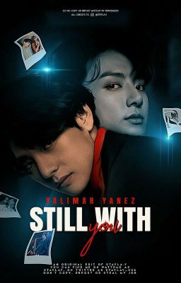 Still With You • KTH/JJK (COMPLETA)