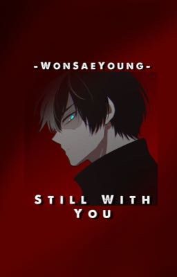 Still With You - Todoroki x Reader