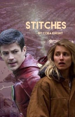 stitches {A Barry Allen fanfic} (UNDER CONSTRUCTION) 