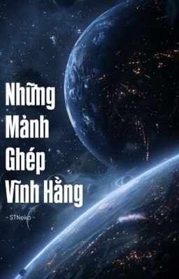 [STNEKO] Những Mảnh Ghép Vĩnh Hằng