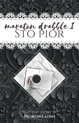 Sto piór | Maraton drabble I