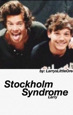 Stockholm Syndrome || larry 