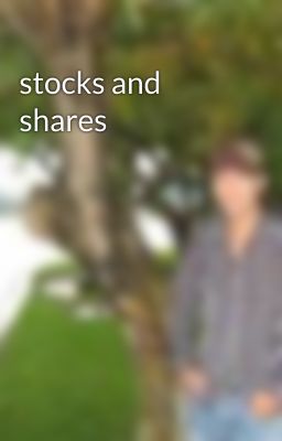 stocks and shares