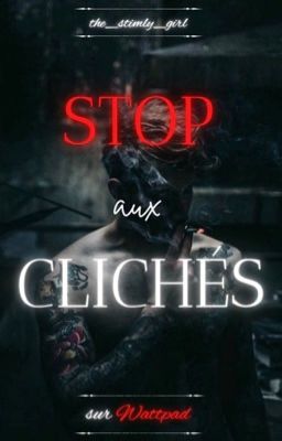 STOP aux clichés | Wattpad [EN COURS]