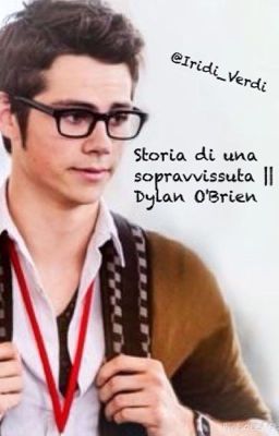 Storia di una sopravvissuta || Dylan O'Brien