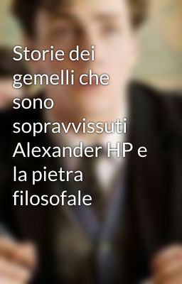 Storie dei gemelli che sono sopravvissuti Alexander HP e la pietra filosofale