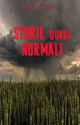 STORIE QUASI NORMALI di Mau Trifiba