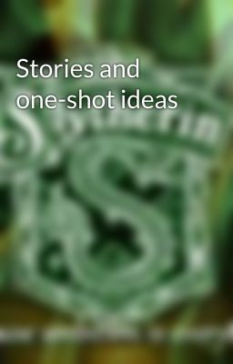 Stories and one-shot ideas