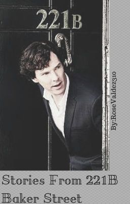 Stories From 221B (A Sherlock FanFiction)