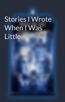 Stories I Wrote When I Was Little