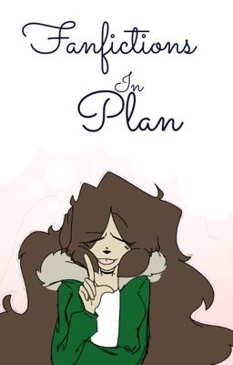 Stories in plan (mostly xreader tho)