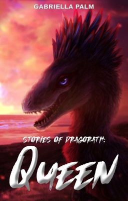 Stories of Dragorath: Queen | An Hybrid's Story ✔️