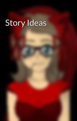 Story Ideas 