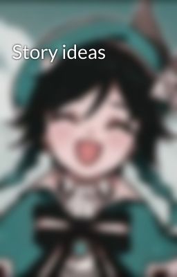 Story ideas