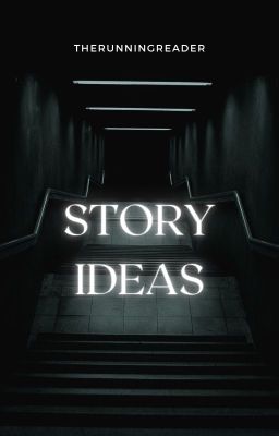 Story Ideas