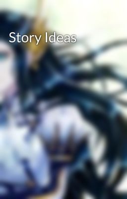 Story Ideas