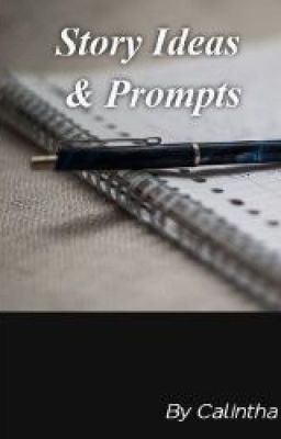 Story Ideas & Prompts by Calintha