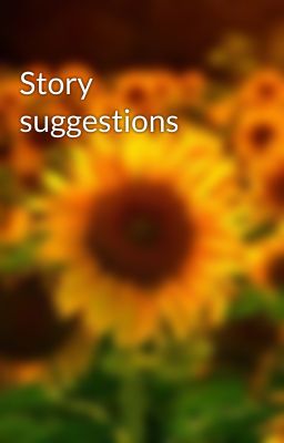 Story suggestions