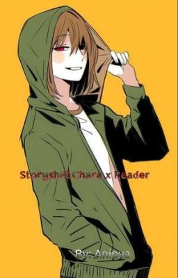 Storyshift!Chara x Reader {Finit} {En Correction}