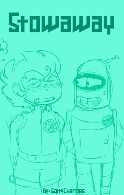 Stowaway (Fry x Bender Fanfiction)