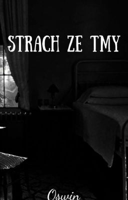 Strach Ze Tmy [Creepypasta]