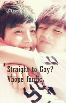 Straight to gay? (Vhope fanfic)