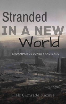 Stranded In A New World (Revisi + Slow Update)