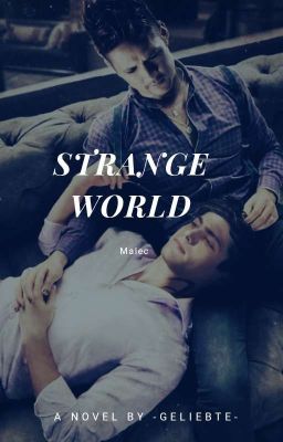 Strange World {Malec} |✓