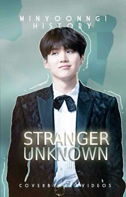 Stranger Unknown ➵ BTS •Min Yoongi