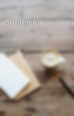 Strangers