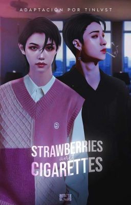  Strawberries and cigarettes » chanlix 