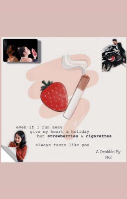 Strawberries🍓 and Cigerettes🚬