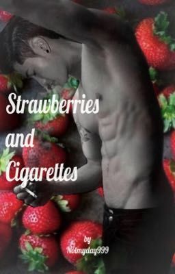 Strawberries & Cigarettes (Completed)