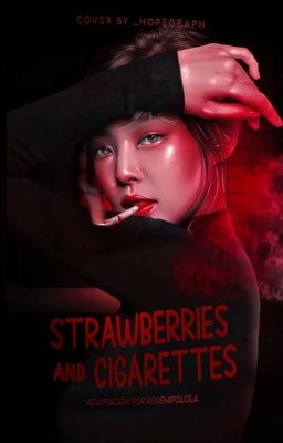 Strawberries & cigarettes | Jenlisa