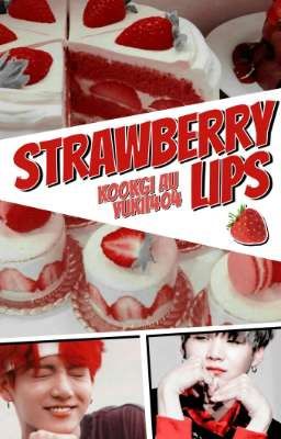 Strawberry lips 🍓 KookGi AU