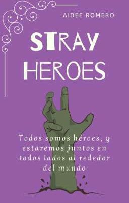 STRAY HEROES || TERMINADA ||