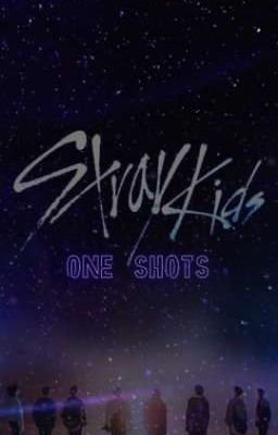 Stray Kids One Shots