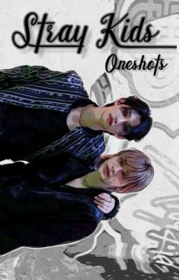 Stray Kids | Oneshots