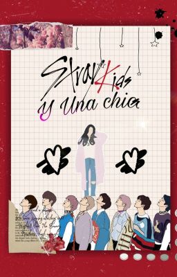 Stray Kids..... Y Una Chica!  (Stray Kids y Tú)