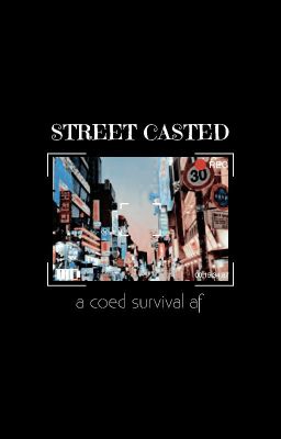 STREET CASTED || co-ed survival af