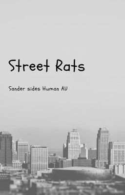 Street Rats (SanderSides AU)