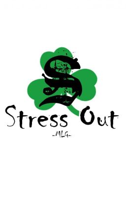 Stress out