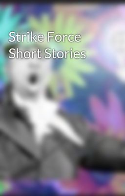 Strike Force Short Stories