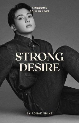 Strong Desire (Jeon Jungkook's Ff)