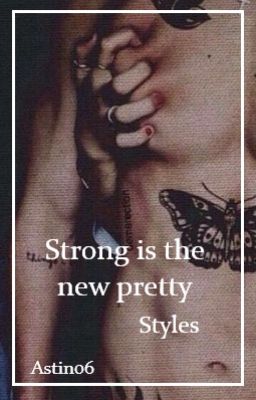 Strong is the new pretty/Styles