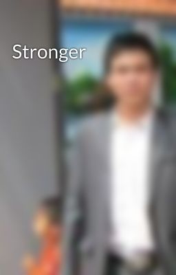 Stronger