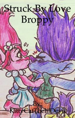 Struck By Love  ( Broppy )