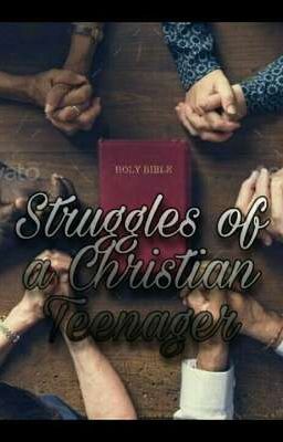 Struggles of a Christian Teenager