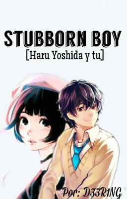 Stubborn boy [Haru Yoshida y tu]